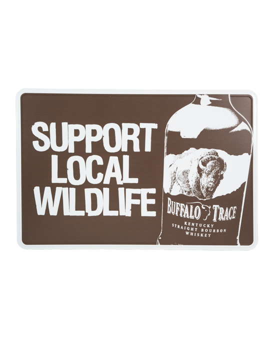 Buffalo Trace 'Support Local Wildlife' Metal Wildlife Sign - 36"x24"