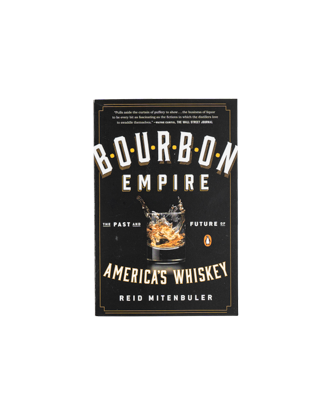 "Bourbon Empire: The Past & Future Of America's Whiskey" Book